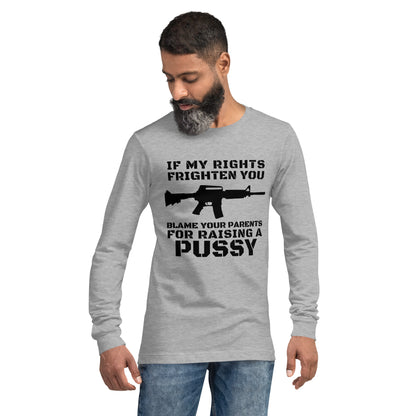 If My rights offend you Long Sleeve Tee