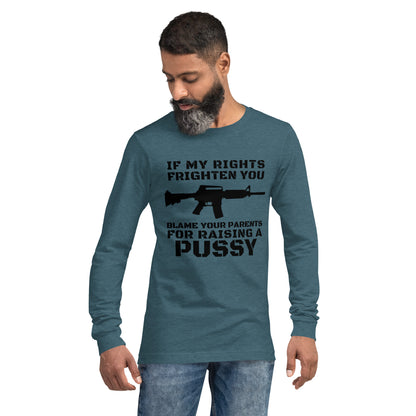 If My rights offend you Long Sleeve Tee