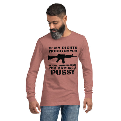 If My rights offend you Long Sleeve Tee