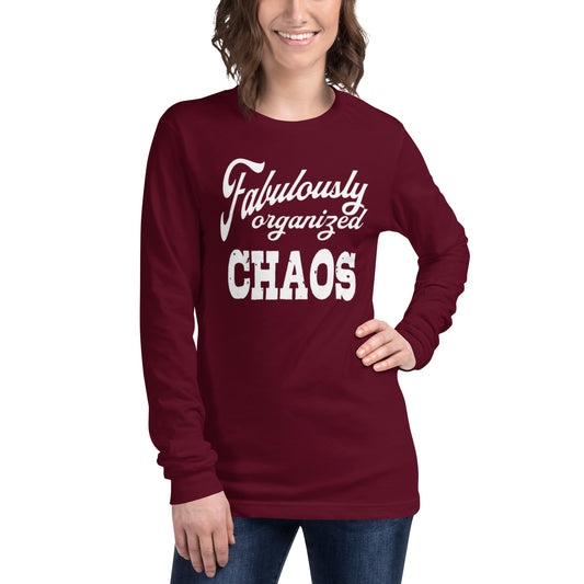 Fabulously Organized Chaos  Long Sleeve Tee