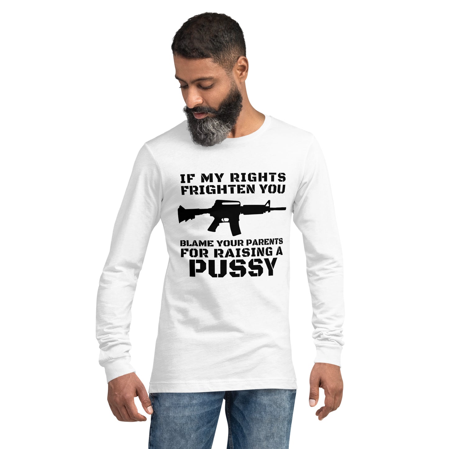 If My rights offend you Long Sleeve Tee